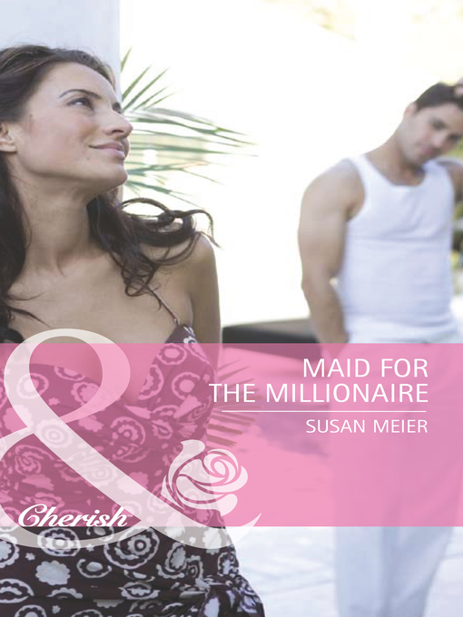 Title details for Maid for the Millionaire by Susan Meier - Available